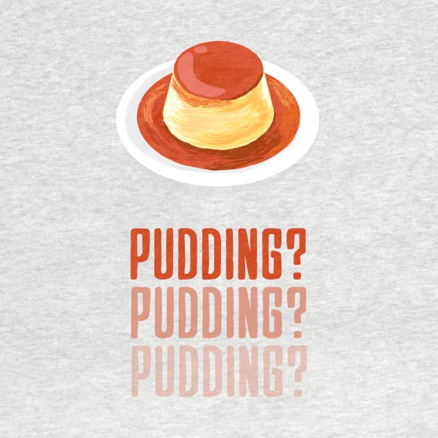 "PUDDING?" Illustrated by Moonlight Designs